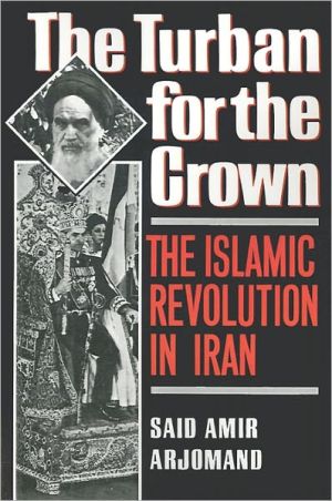 Book The Turban for the Crown: The Islamic Revolution in Iran (Studies in Middle Eastern History) free
