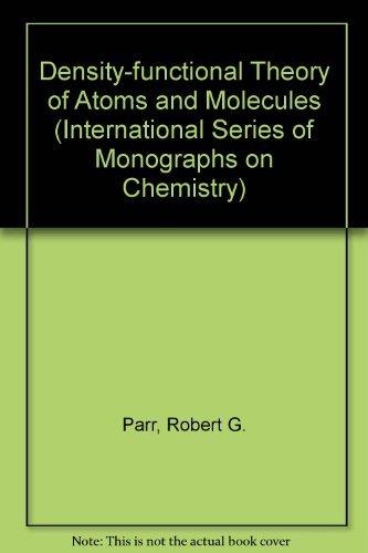 Book Density-Functional Theory of Atoms and Molecules (International Series of Monographs on Chemistry, No. 16) (International Series of Monographs on Chemistry, 16) free