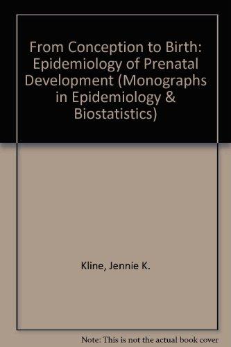 Book Conception To Birth: Epidemiology Of Prenatal Development (monographs In Epidemiology And Biostatistics) free