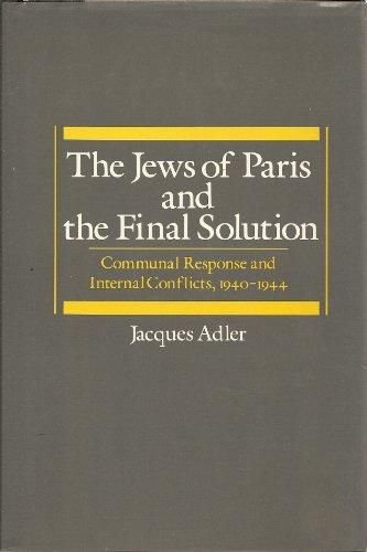 Book The Jews of Paris and the Final Solution: Communal Response and Internal Conflicts, 1940-1944 (Studies in Jewish History) free
