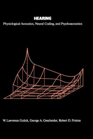 Book Hearing: Physiological Acoustics, Neural Coding, and Psychoacoustics free