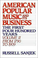 Book American Popular Music and Its Business: The First Four Hundred Years Volume II: From 1790 to 1909 (American Popular Music & Its Business) free
