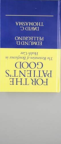 Book For the Patient's Good: The Restoration of Beneficence in Health Care free