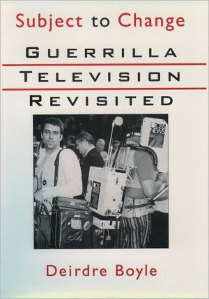Book Subject to Change: Guerrilla Television Revisited free
