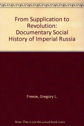 Book From Supplication to Revolution: A Documentary Social History of Imperial Russia free