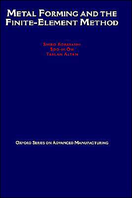 Book Metal Forming and the Finite-Element Method (Oxford Series on Advanced Manufacturing) free