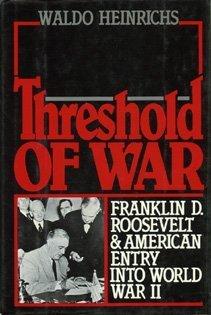 Book Threshold of War: Franklin D. Roosevelt and American Entry into World War II free