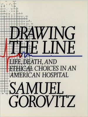 Book Drawing the line: life, death, and ethical choices in an American Hospital free