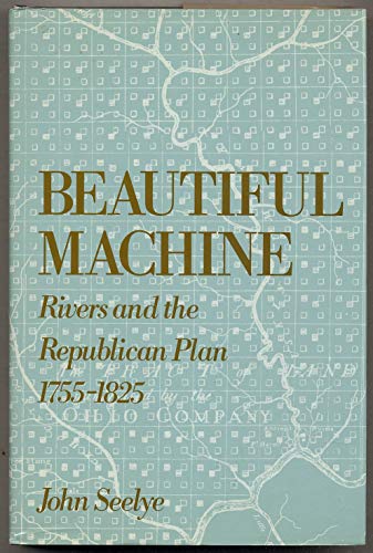 Book Beautiful Machine: Rivers and the Republican Plan, 1755-1825 free