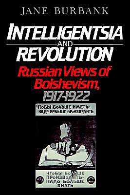 Book Intelligentsia & Revolution: Russian Views of Bolshevism, 1917-1922 free