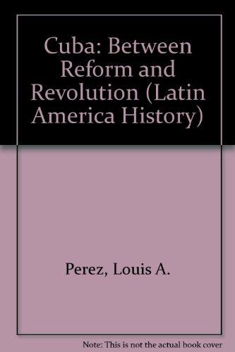 Book Cuba: Between Reform and Revolution (Latin American Histories) free