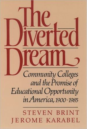 Book The Diverted Dream: Community Colleges and the Promise of Educational Opportunity in America, 1900-1985 free
