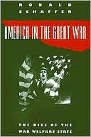 Book America in the Great War: The Rise of the War Welfare State free