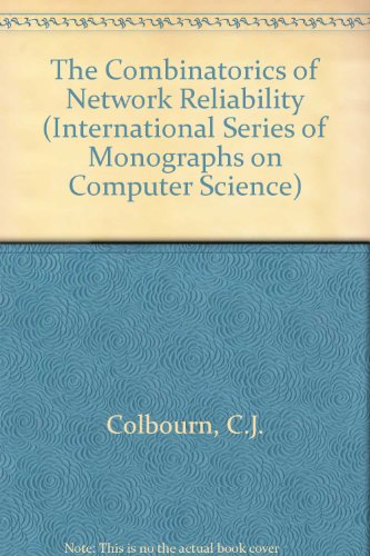 Book The Combinatorics of Network Reliability (International Series of Monographs on Computer Science, 4) free