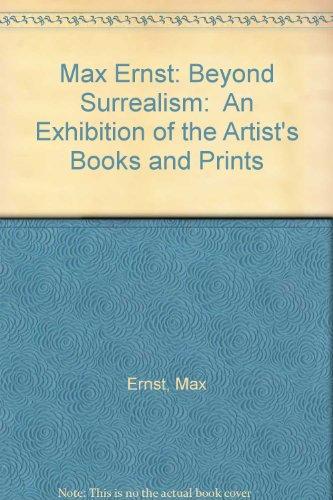 Book Max Ernst: Beyond Surrealism: An Exhibition of the Artist's Books and Prints free
