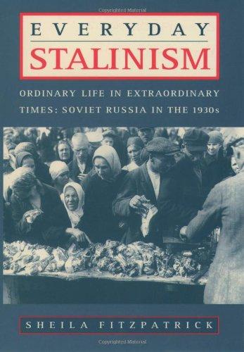 Book Everyday Stalinism: Ordinary Life in Extraordinary Times: Soviet Russia in the 1930s free