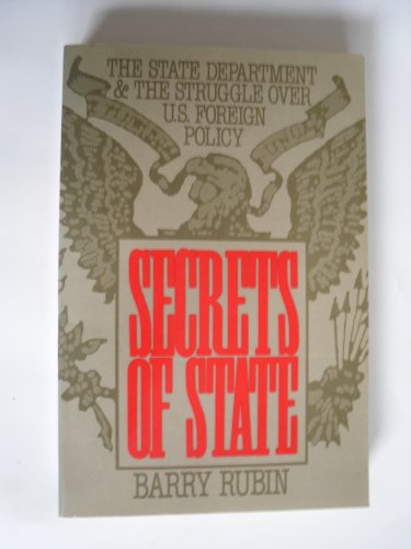 Book Secrets of State: The State Department and the Struggle Over U.S. Foreign Policy free Book Secrets of State: The State Department and the Struggle Over U.S. Foreign Policy free