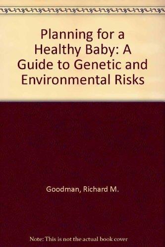 Book Planning For A Healthy Baby: A Guide To Genetic And Environmental Risks free