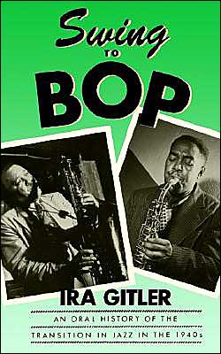 Book Swing to Bop: An Oral History of the Transition in Jazz in the 1940s free