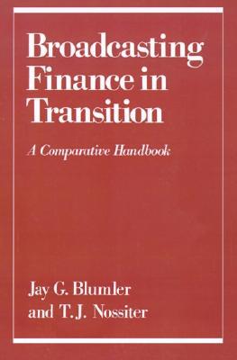 Book Broadcasting Finance in Transition: A Comparative Handbook (Communication and Society) free