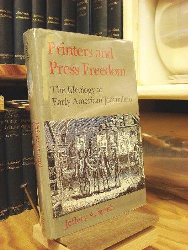Book Printers and Press Freedom: The Ideology of Early American Journalism free