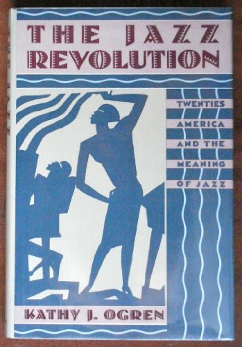 Book The Jazz Revolution: Twenties America and the Meaning of Jazz free