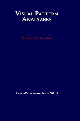 Book Visual Pattern Analyzers (Oxford Psychology Series, 16) free