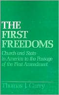 Book The First Freedoms: Church and State in America to the Passage of the First Amendment free