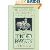 Book The Bourgeois Experience: Victoria to Freud Volume 2: The Tender Passion (The Bourgeois Experience : Victoria to Freud, Vol II) (v. 2) free