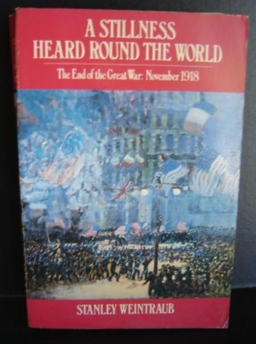 Book A Stillness Heard Round the World: The End of the Great War: November 1918 (Oxford Paperbacks) free