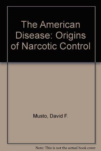 Book The American Disease: Origins of Narcotic Control (Oxford paperbacks) free