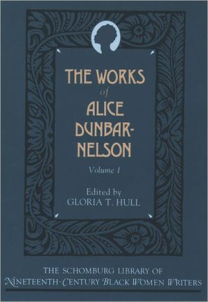Book The Works of Alice Dunbar-Nelson: Volume 1 (The Schomburg Library of Nineteenth-Century Black Women Writers) free