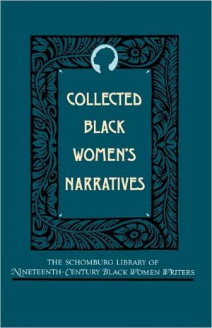 Book Collected Black Women's Narratives (The Schomburg Library of Nineteenth-Century Black Women Writers) free