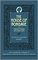 Book The House of Bondage: or Charlotte Brooks and Other Slaves (The Schomburg Library of Nineteenth-Century Black Women Writers) free