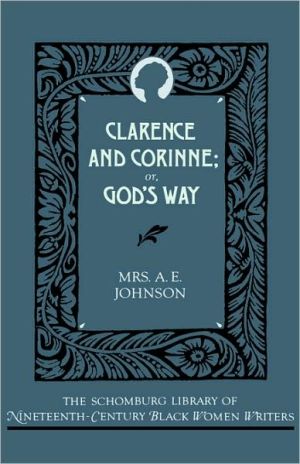Book Clarence and Corinne; or God's Way (The Schomburg Library of Nineteenth-Century Black Women Writers) free