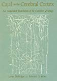 Book Cajal on the Cerebral Cortex: An Annotated Translation of the Complete Writings (History of Neuroscience) free