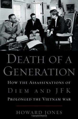 Book Death of a Generation: How the Assassinations of Diem and JFK Prolonged the Vietnam War free