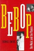Book Bebop: The Music and Its Players free