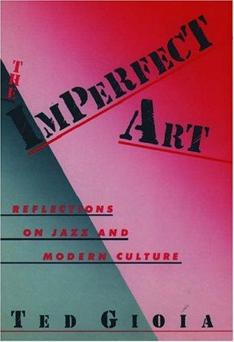 Book The Imperfect Art: Reflections on Jazz and Modern Culture free