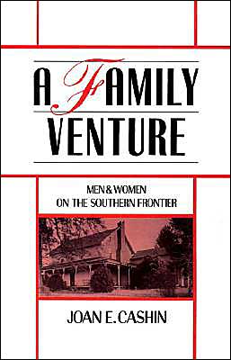 Book A Family Venture: Men and Women on the Southern Frontier free