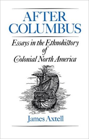 Book After Columbus: Essays in the Ethnohistory of Colonial North America free