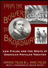 Book From the Bowery to Broadway: Lew Fields and the Roots of American Popular Theatre free