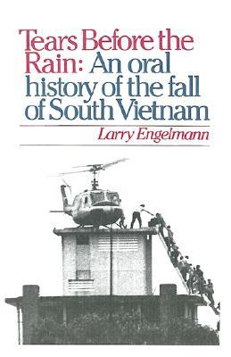 Book Tears before the Rain: An Oral History of the Fall of South Vietnam free