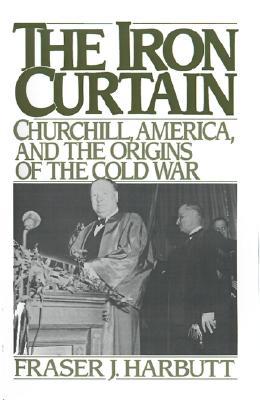 Book Iron Curtain: Churchill, America, and the Origins of the Cold War free