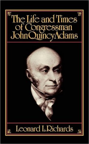 Book The Life and Times of Congressman John Quincy Adams free Book The Life and Times of Congressman John Quincy Adams free