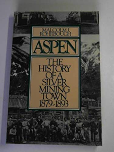 Book Aspen: The History of a Silver-Mining Town, 1879-1893 free
