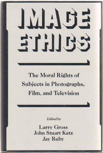 Book Image Ethics: The Moral Rights of Subjects in Photographs, Film, and Television (Communication & Society) free