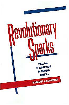 Book Revolutionary Sparks: Freedom of Expression in Modern America free
