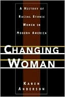 Book Changing Woman: A History of Racial Ethnic Women in Modern America free
