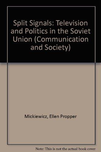 Book Split Signals: Television and Politics in the Soviet Union (Communication and Society) free